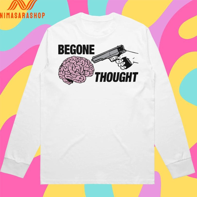 Begone Thought Brain And Gun Shirts