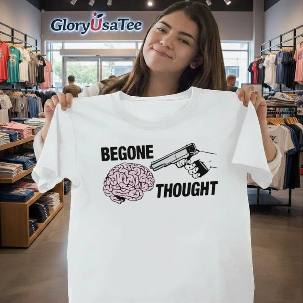 Begone Thought Shirt