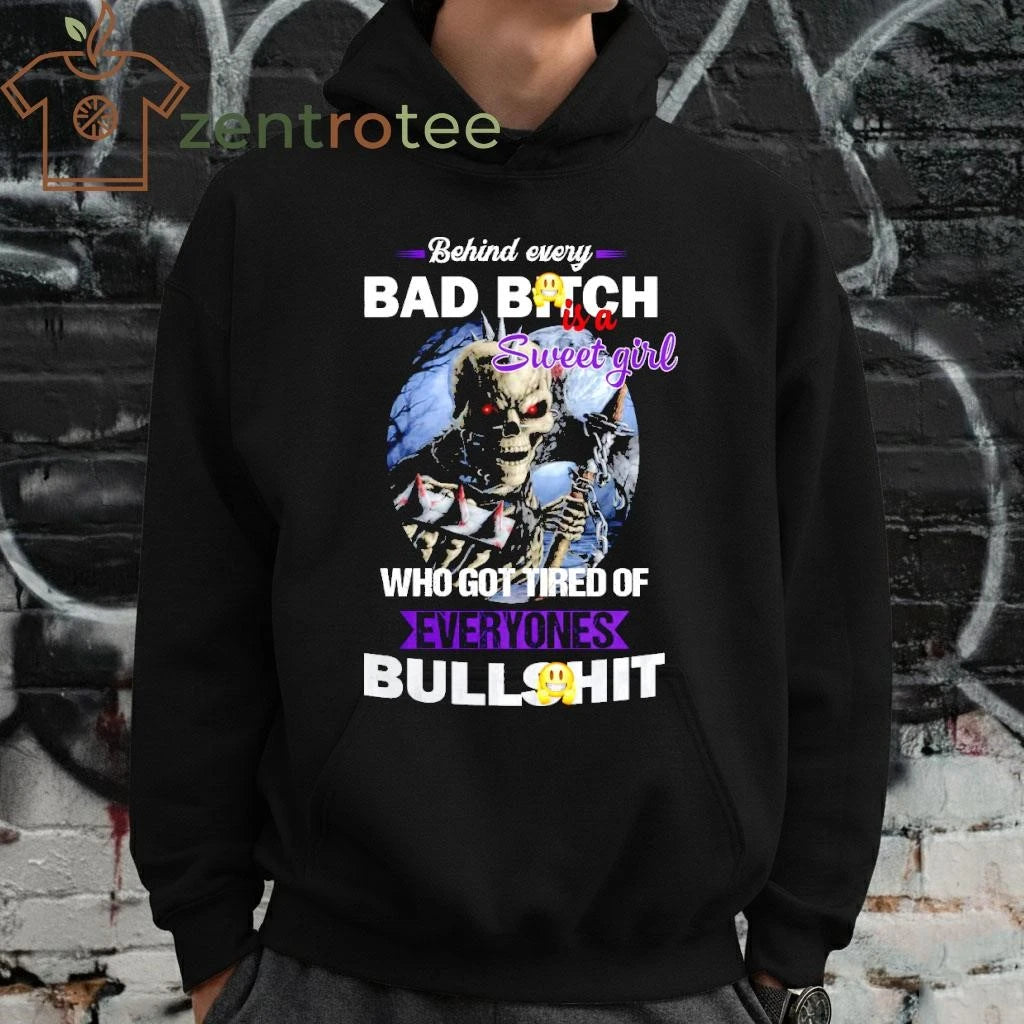 Behind every bad bitch who got tired of everyone’s bullshit skeleton tee