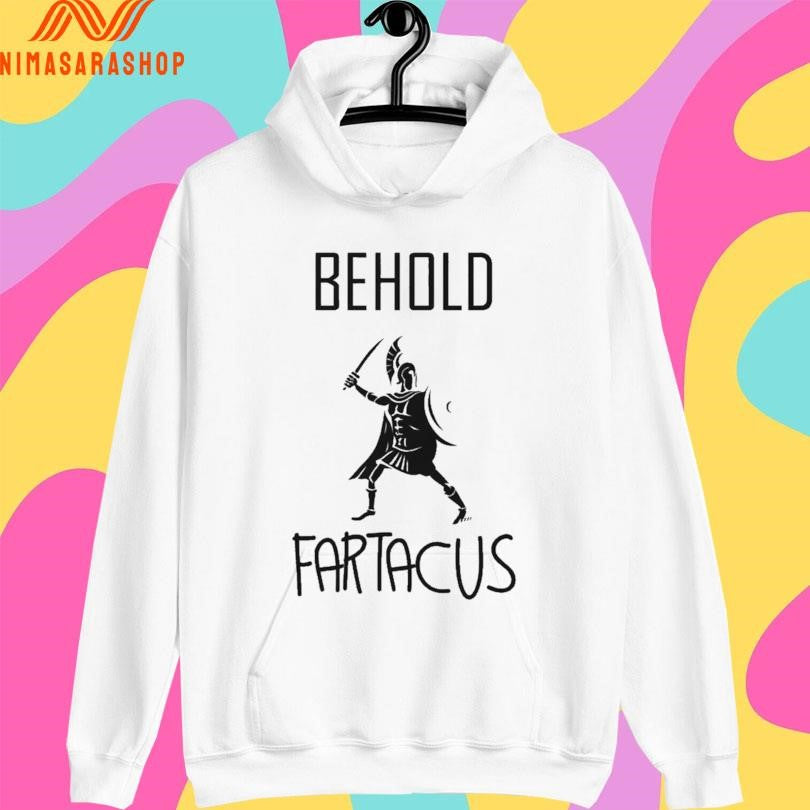 Behold Fartacus Roman Shirts