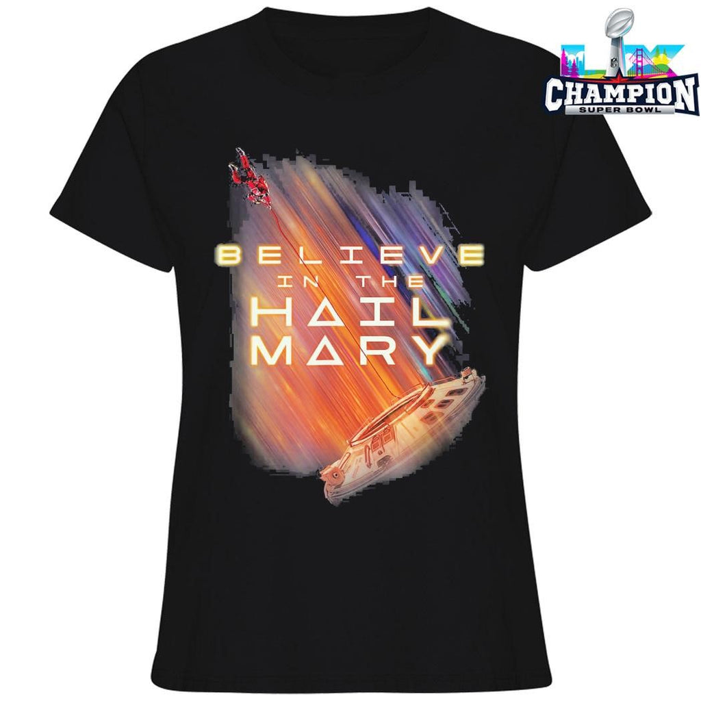 Believe In The Hail Mary Shirt