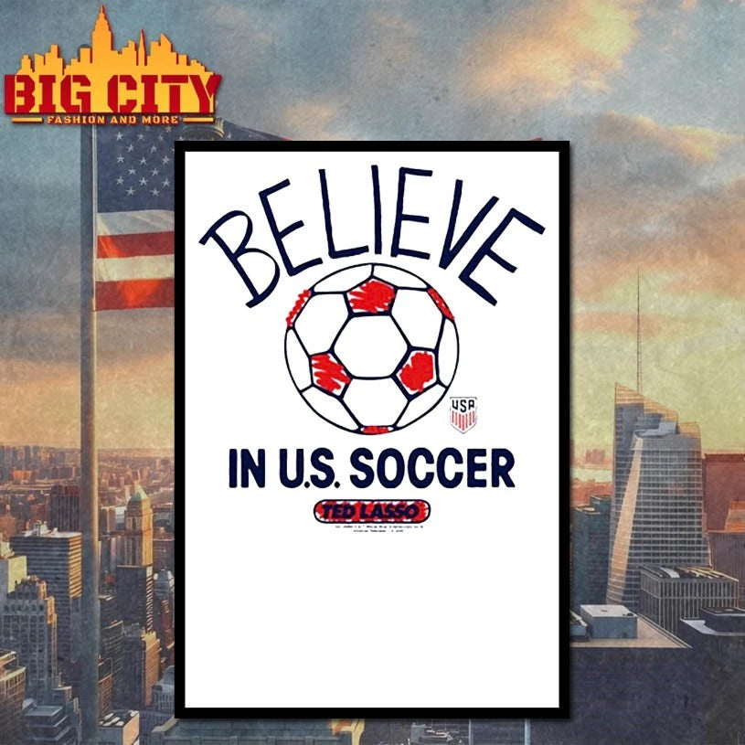 Believe U.S. Soccer Ted Lasso shirt