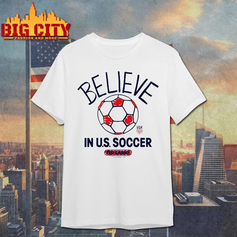 Believe U.S. Soccer Ted Lasso shirt