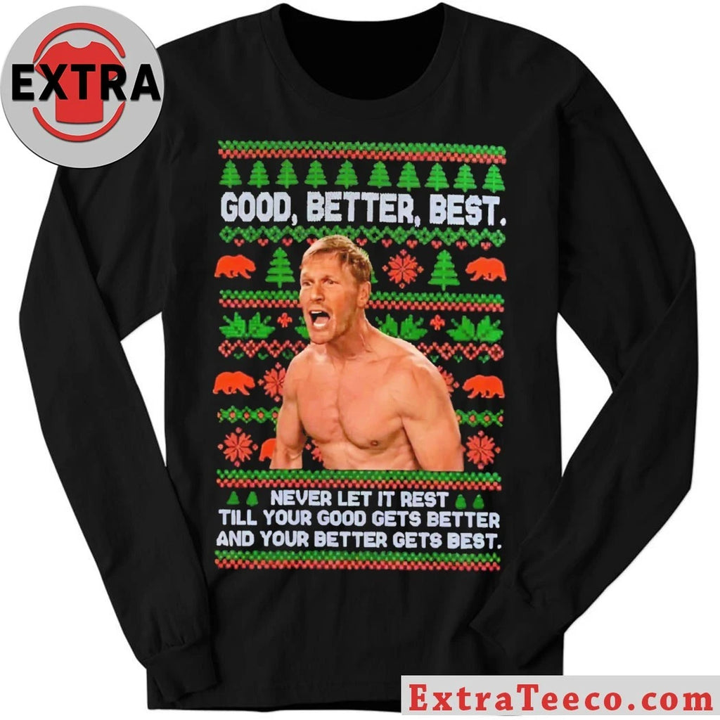 Ben Johnson Good Better Best Never Let It Rest Till Your Good Gets Better And Your Better Gets Best Christmas T-Shirt