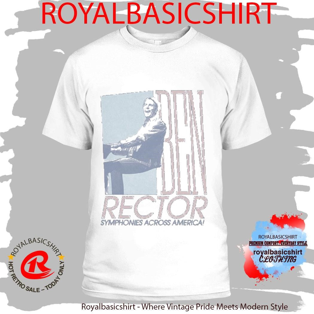 Ben Rector Symphonies Across America Shirt