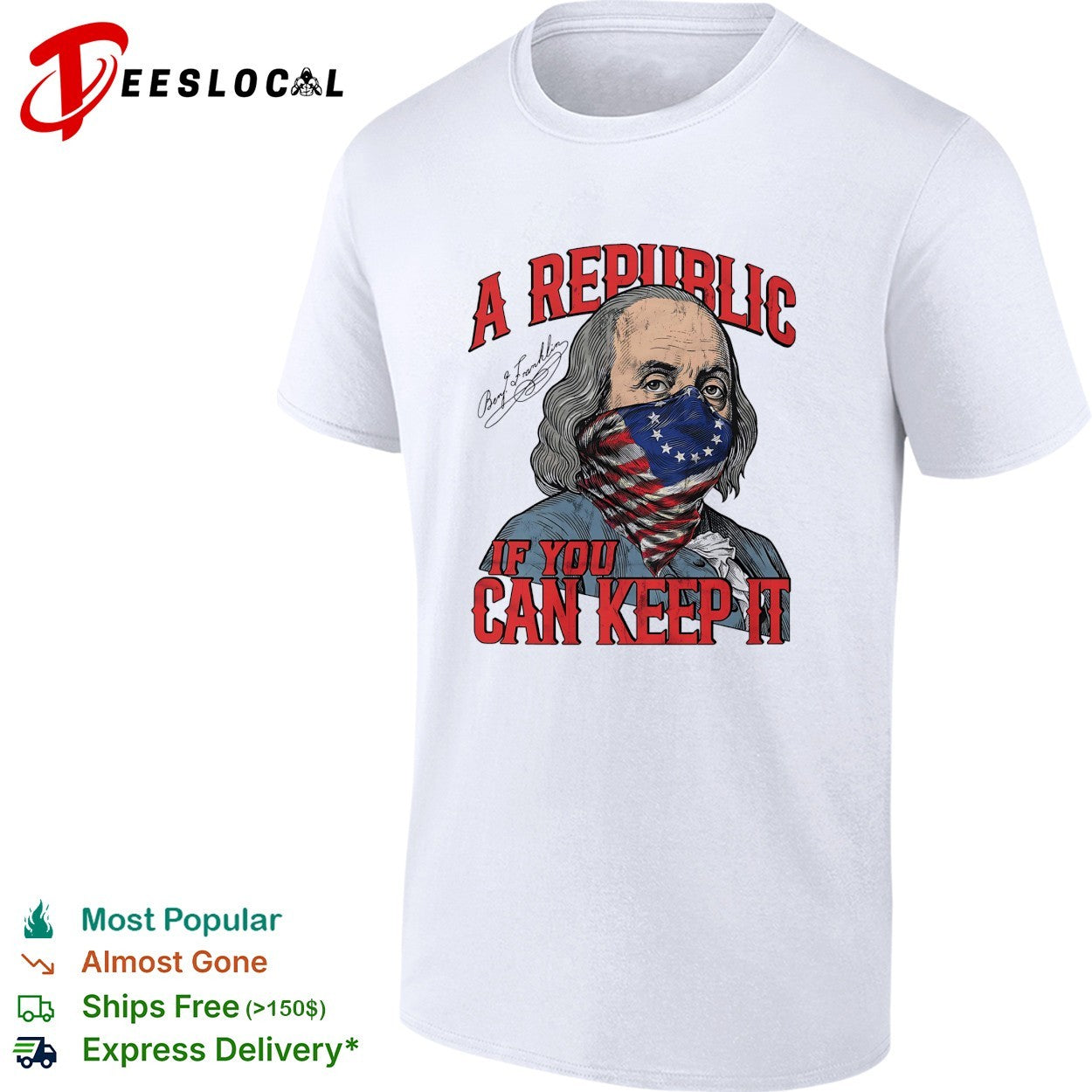 Benjamin Franklin wearing flag mask a republic if you can keep it shirt