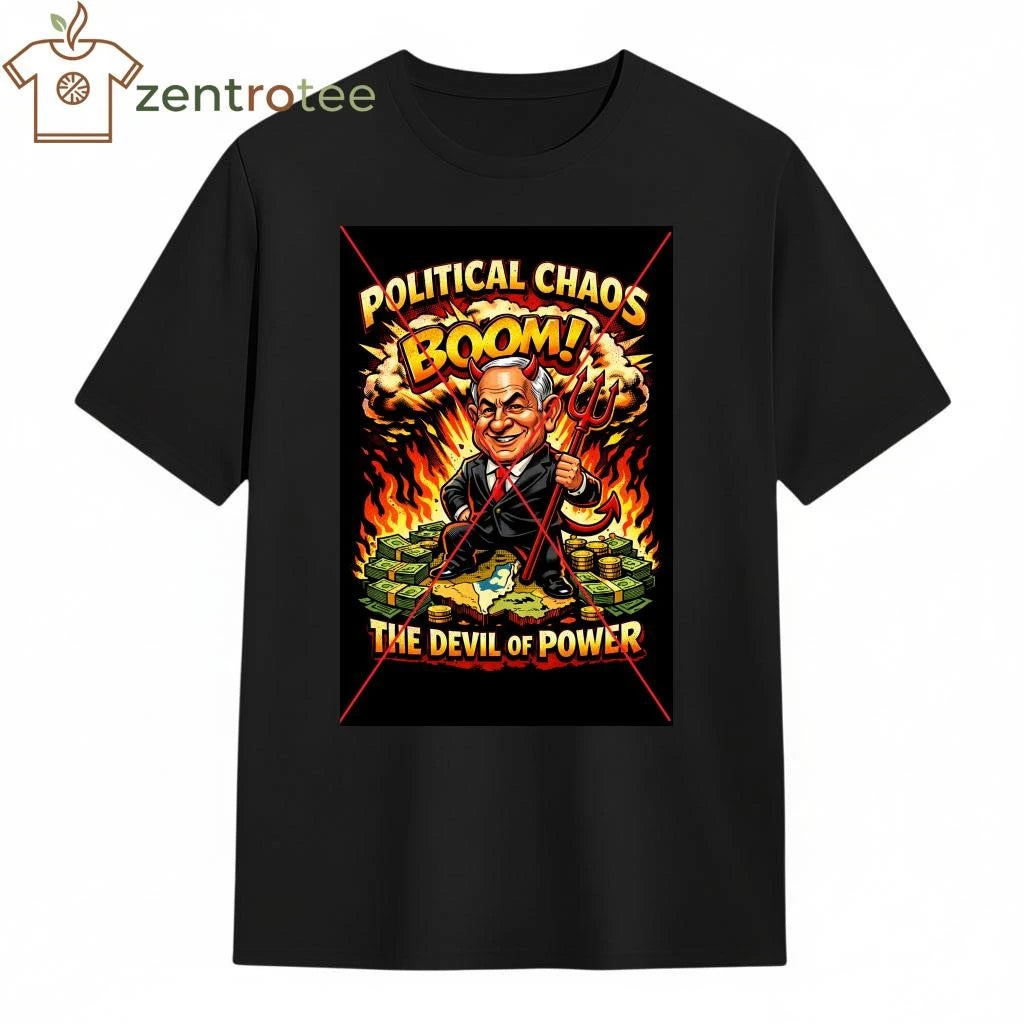 Benjamin Netanyahu dead Devil Political chaos boom money shirt