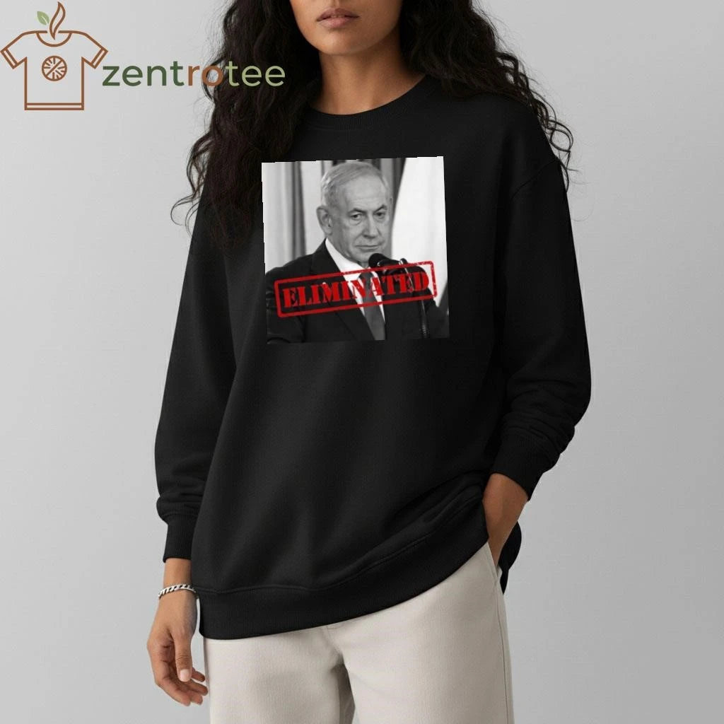 Benjamin Netanyahu is dead Eliminated shirt