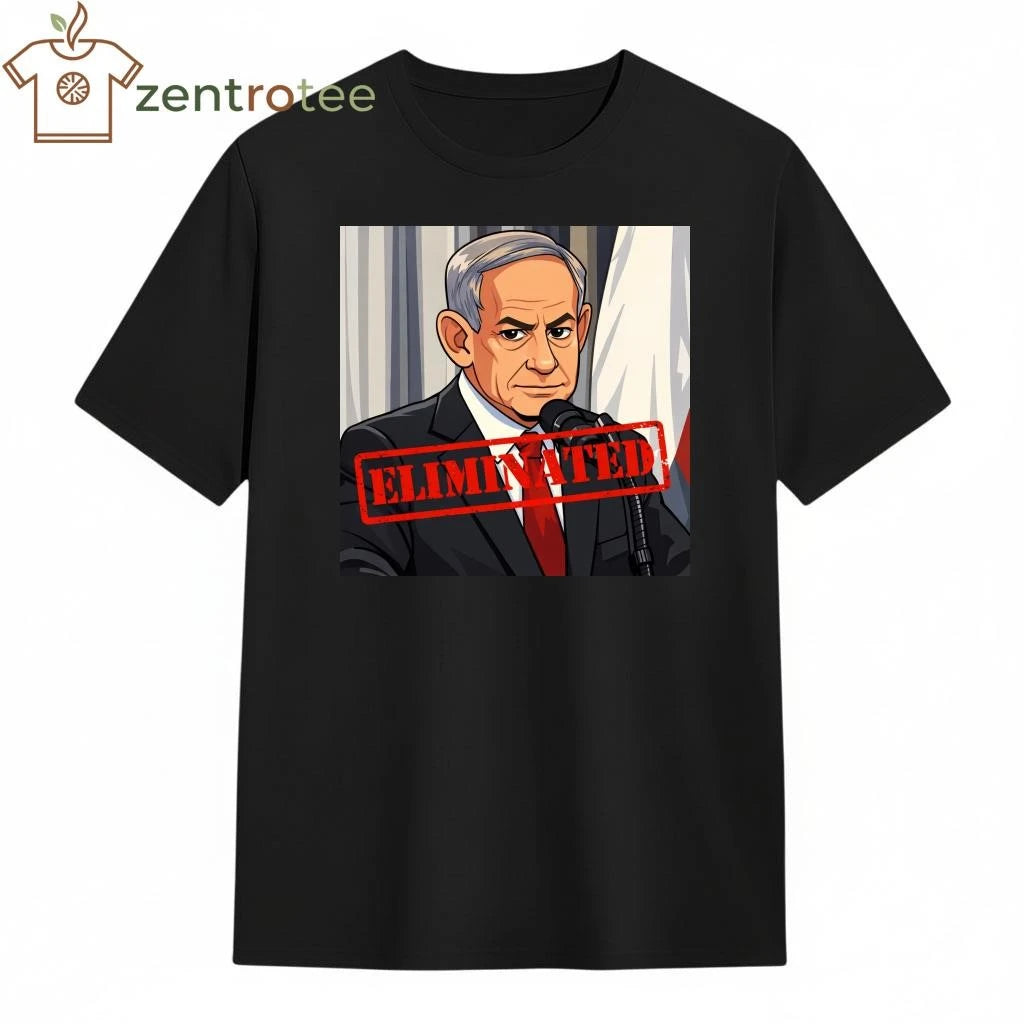 Benjamin Netanyahu is dead Eliminated cartoon shirt