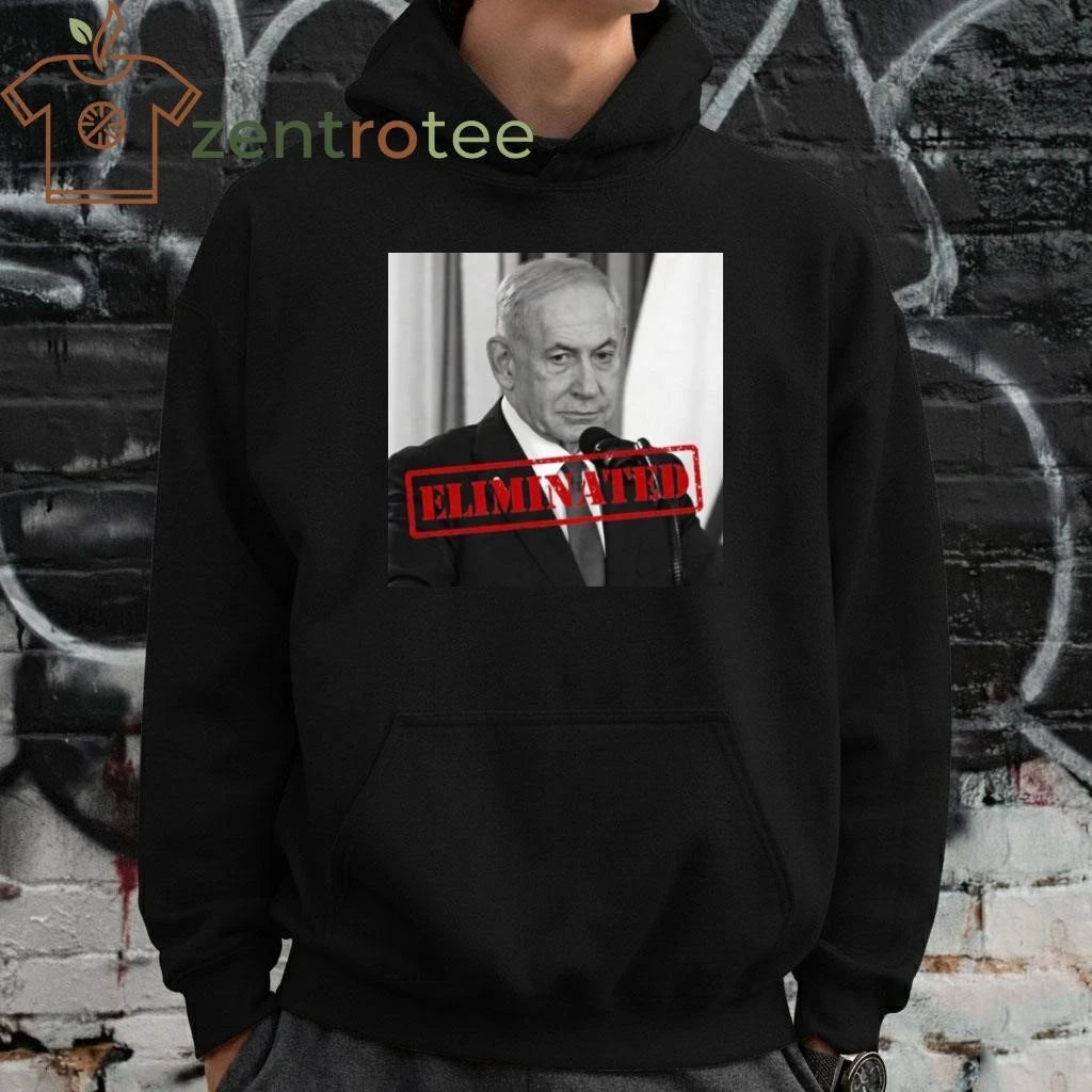Benjamin Netanyahu is dead Eliminated shirt