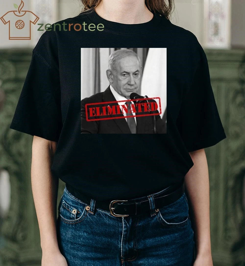 Benjamin Netanyahu is dead Eliminated shirt