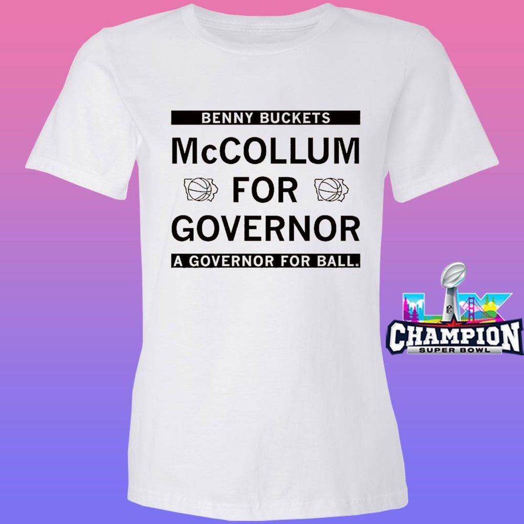Benny Buckets Mccollum For Governor A Governor For Ball Shirt