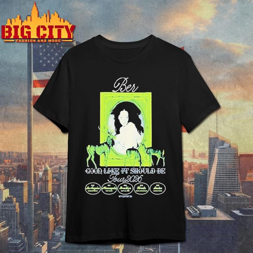 Ber Good Like It Should Be Tour 2026 Shirt