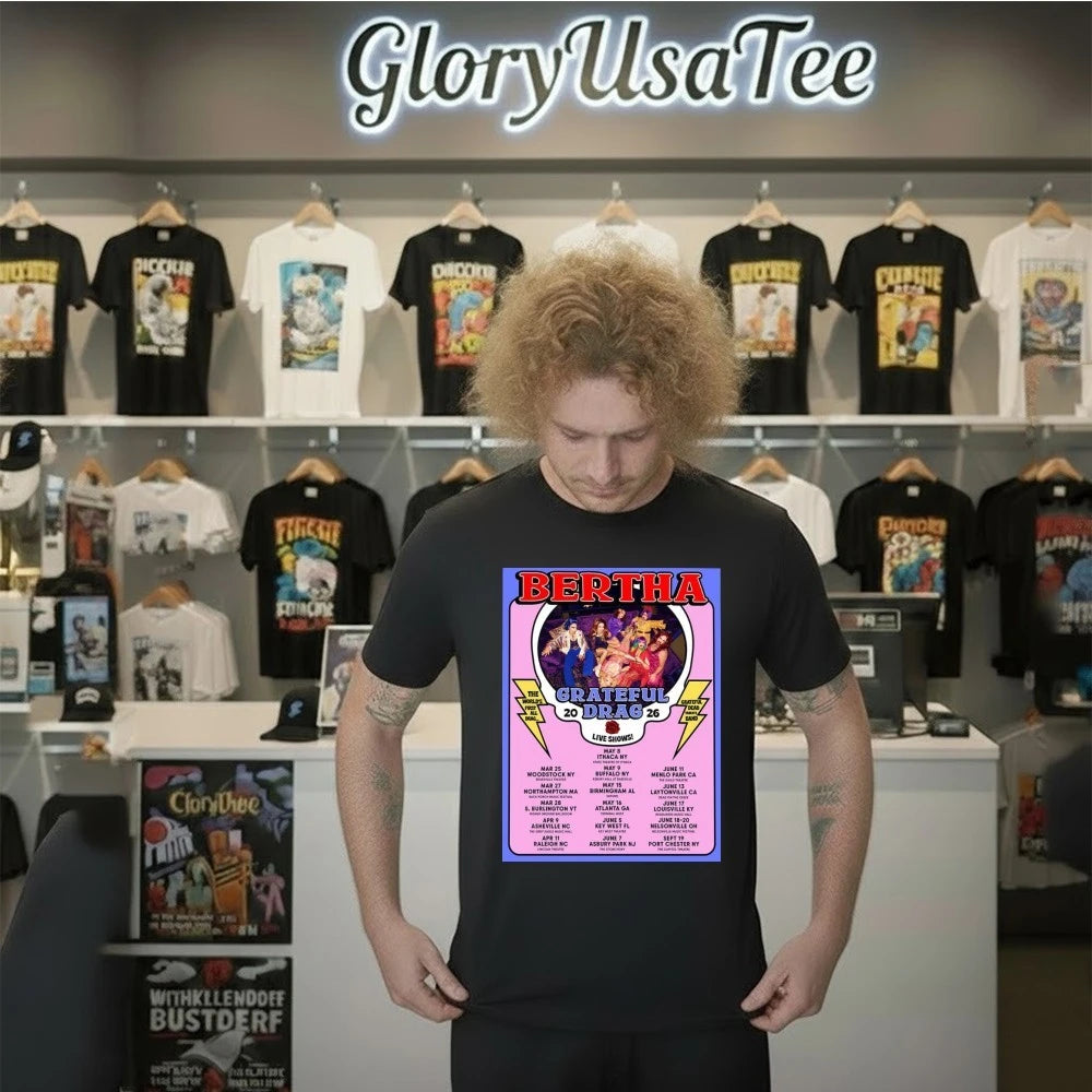 Bertha Tour Dates Poster Grateful Drag Tour Across USA Spring Summer 2026 Poster Shirt