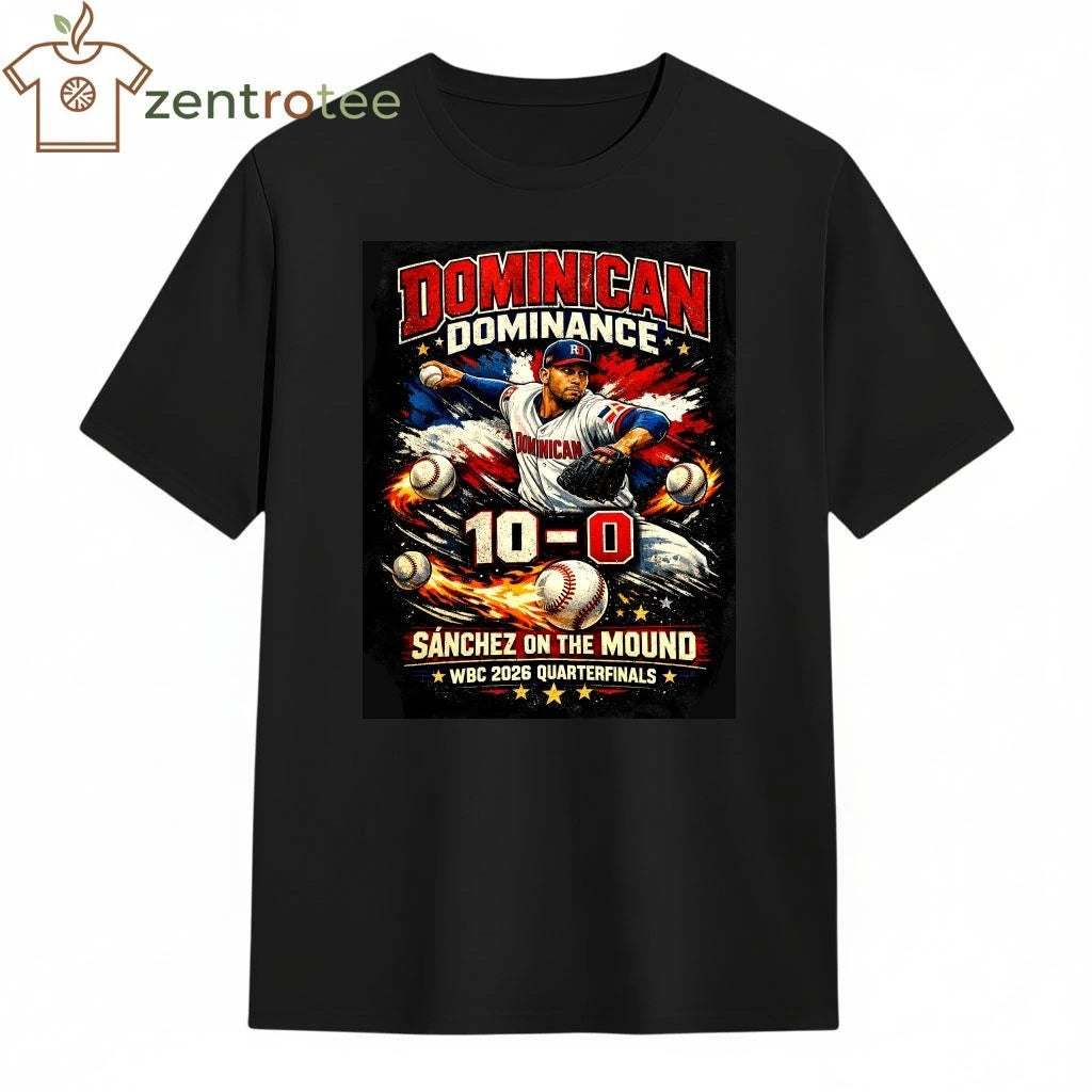 Best Cristopher Sánchez Dominican Dominance 10-0 WBC 2026 Quarterfinals Baseball T-Shirt