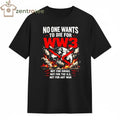 Best Nkctees No One Wants To Die For WW3 Not for Israel, US and any war tee
