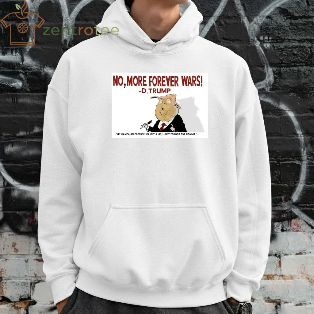 Best No, more forever wars Trump tee