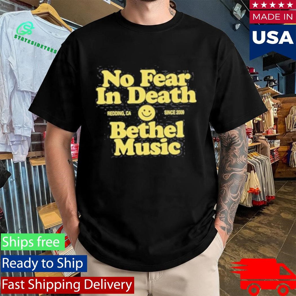 Bethel Music No Fear In Death Shirt