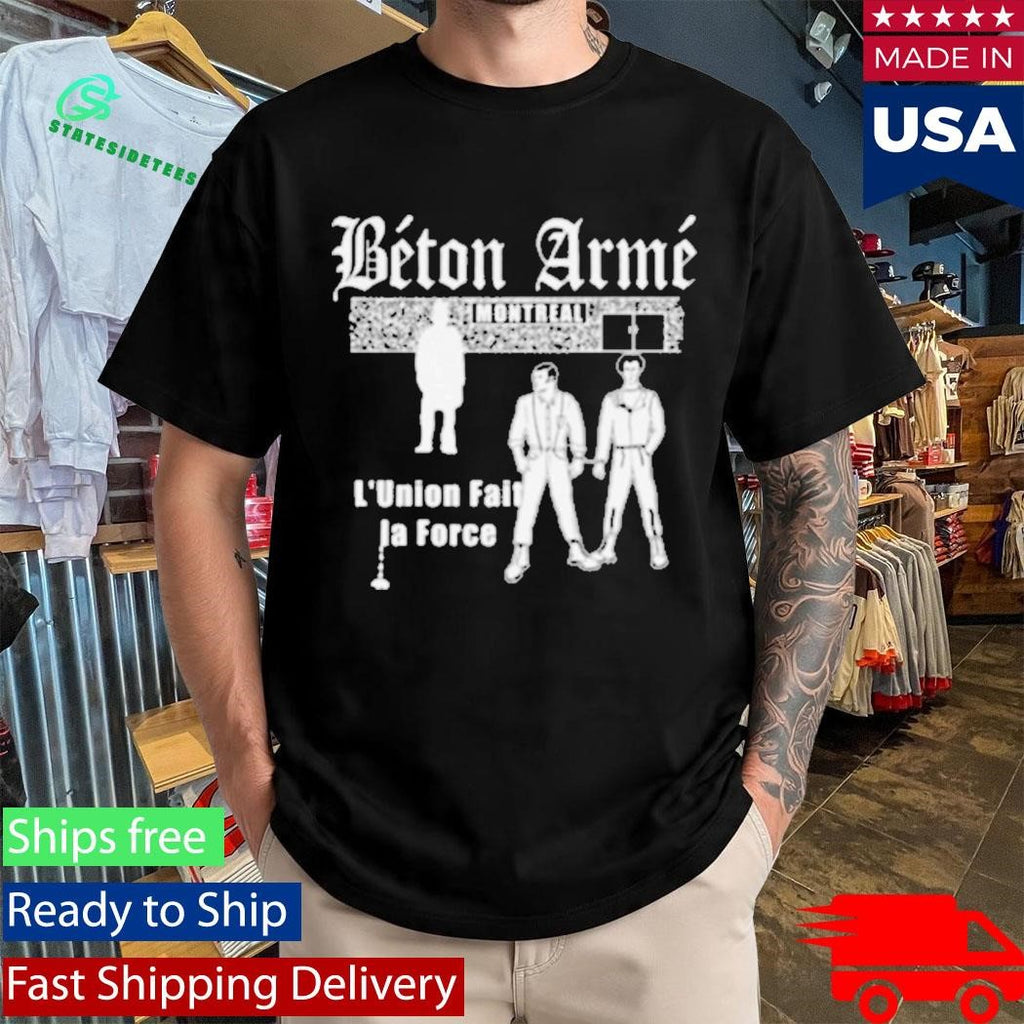 Betonarme L’union Fait La Force Shirt
