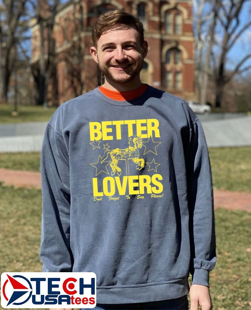Better lovers don’t forget to say please shirt