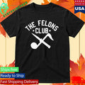 Big B The Felons Club Shirt