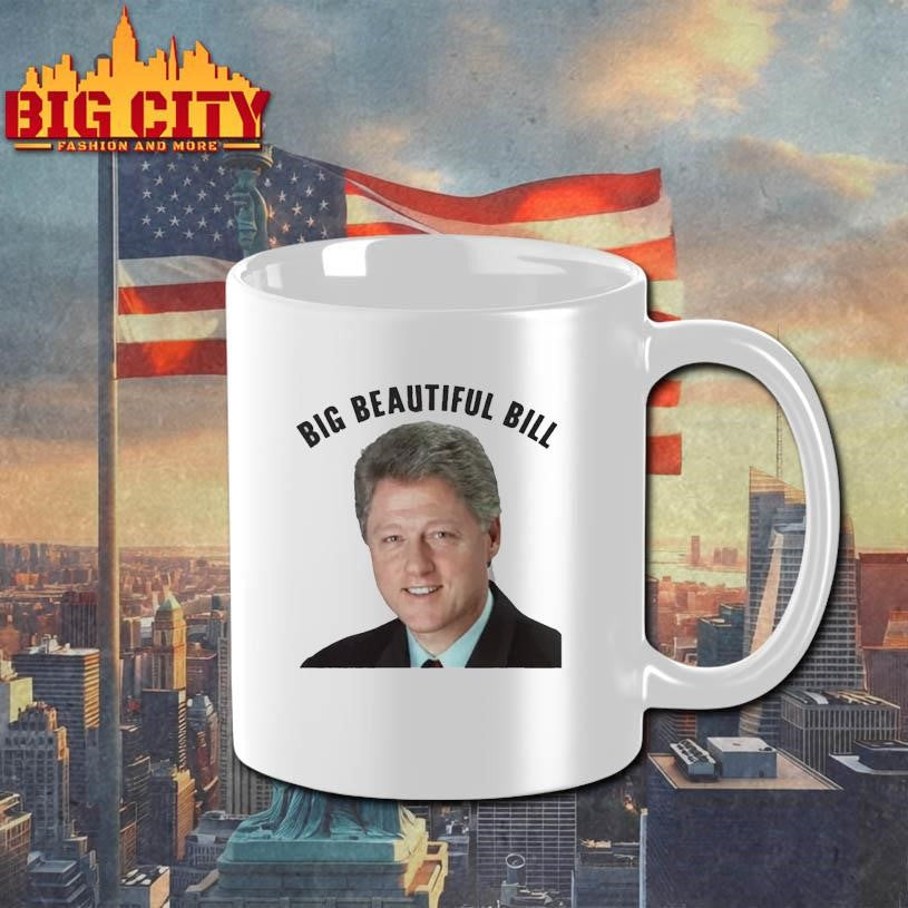 Big Beautiful Bill Clinton Shirt