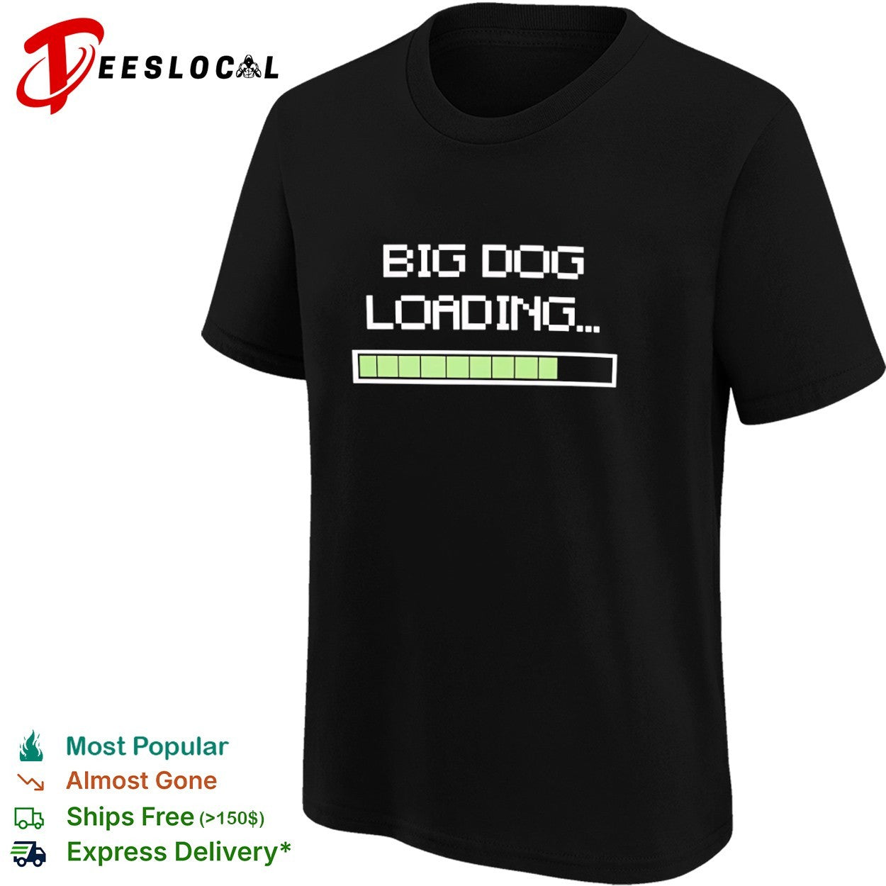 Big Dog Loading shirt