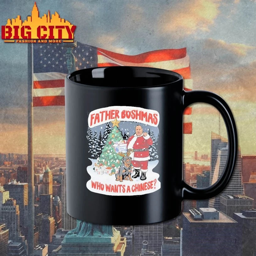Big John Father Boshmas Who wants a chinese Shirts