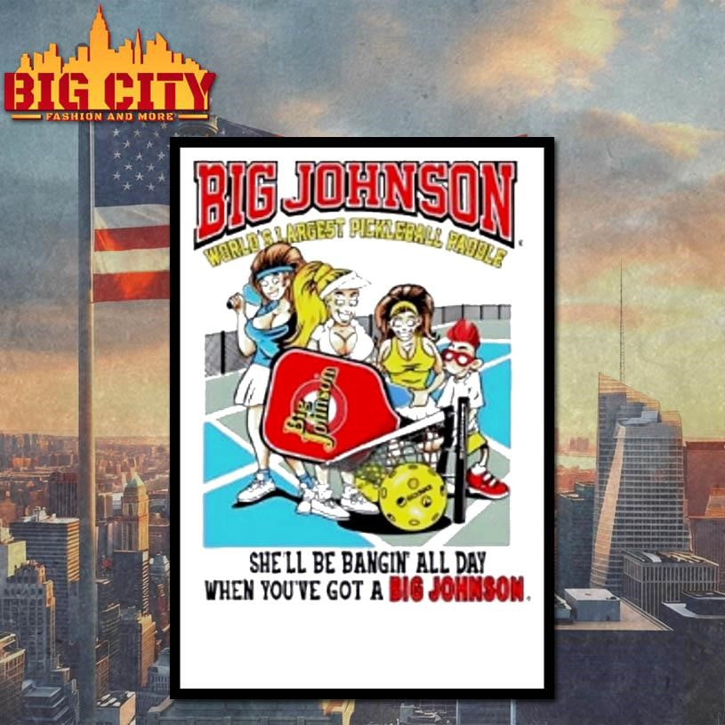 Big Johnson World Shargest Pickleball Pagole Shell Be Bangin All Day Shirt