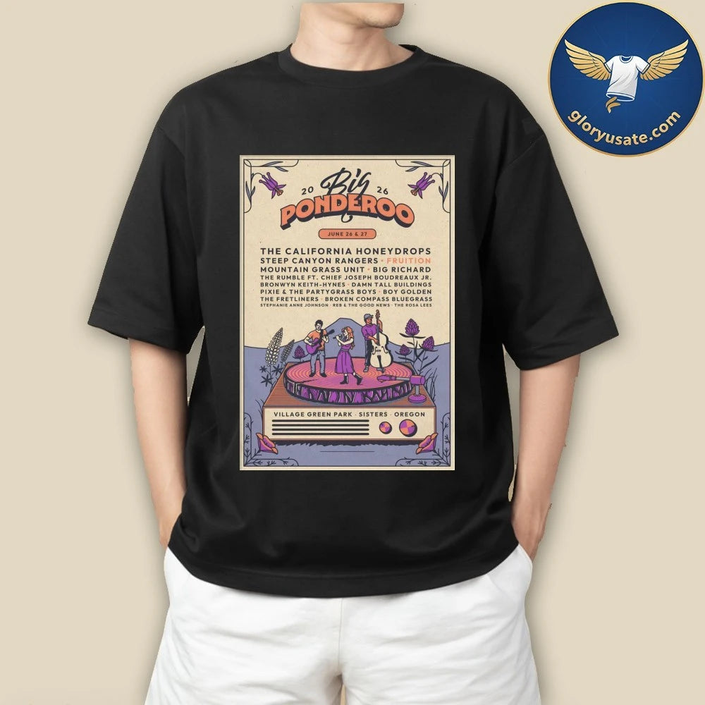 Big Ponderoo Music And Art Festival 6-26 6-27-2026 Village Green Park Sisters OR Poster Shirt