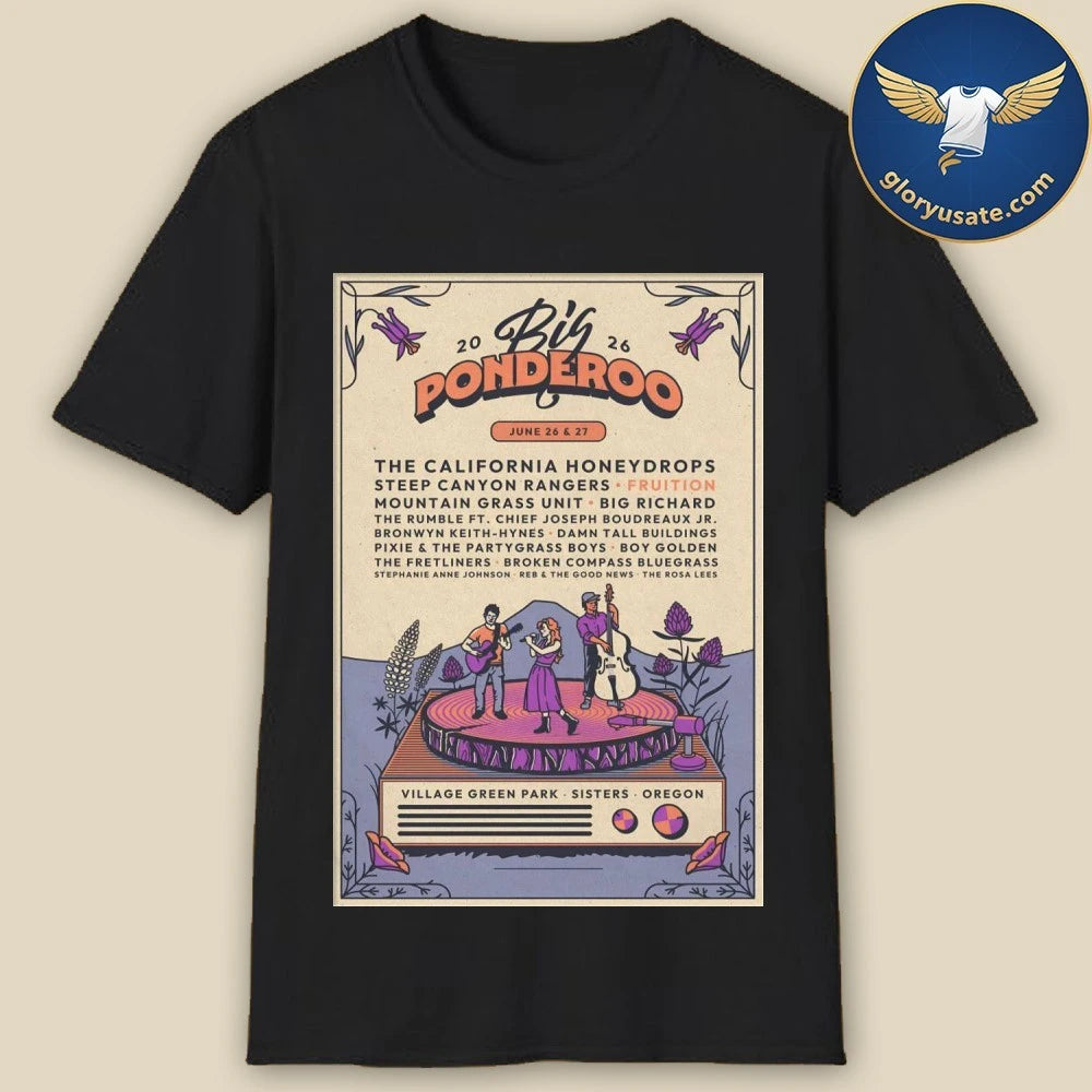 Big Ponderoo Music And Art Festival 6-26 6-27-2026 Village Green Park Sisters OR Poster Shirt