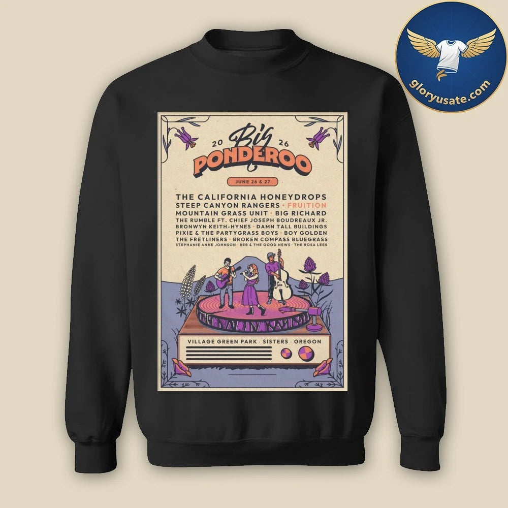 Big Ponderoo Music And Art Festival 6-26 6-27-2026 Village Green Park Sisters OR Poster Shirt