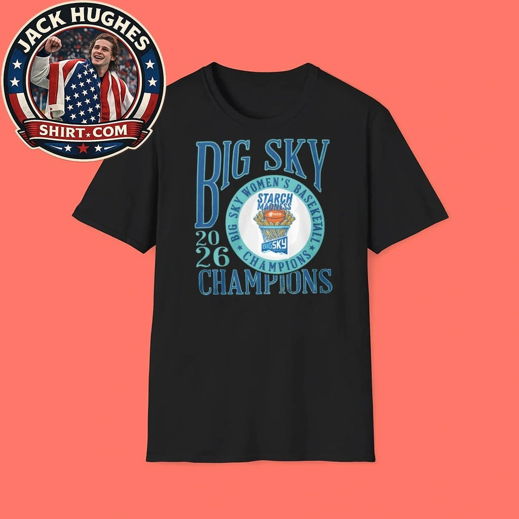Big Sky Conference Womens Basketball 2026 Champions Starch Madness Father Day Gift Shirt