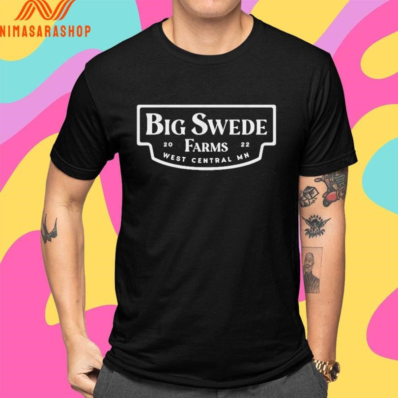 Big Swede Farms West Central Mn 2022 Shirts