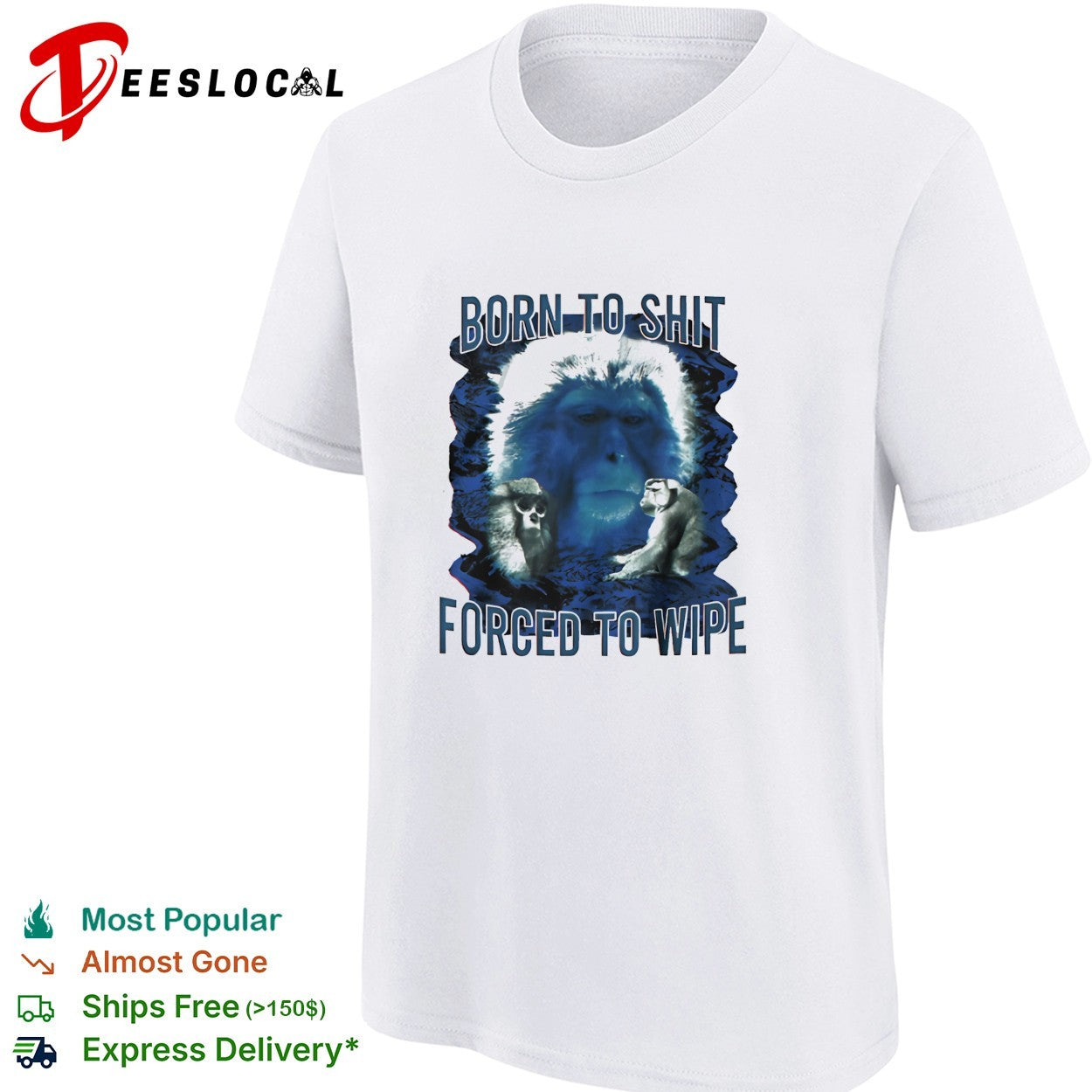 Bigfoot born to shit forced to wipe shirt