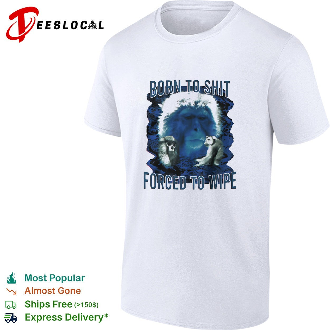 Bigfoot born to shit forced to wipe shirt