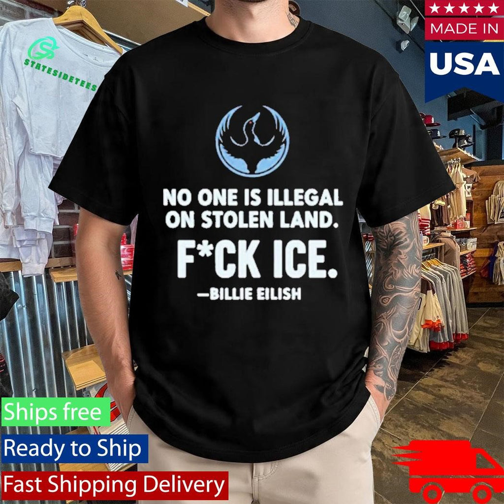 Billie Eilish Rebel Loon Alliance No One Is Illegal On Stolen Land Fuck Ice Shirt