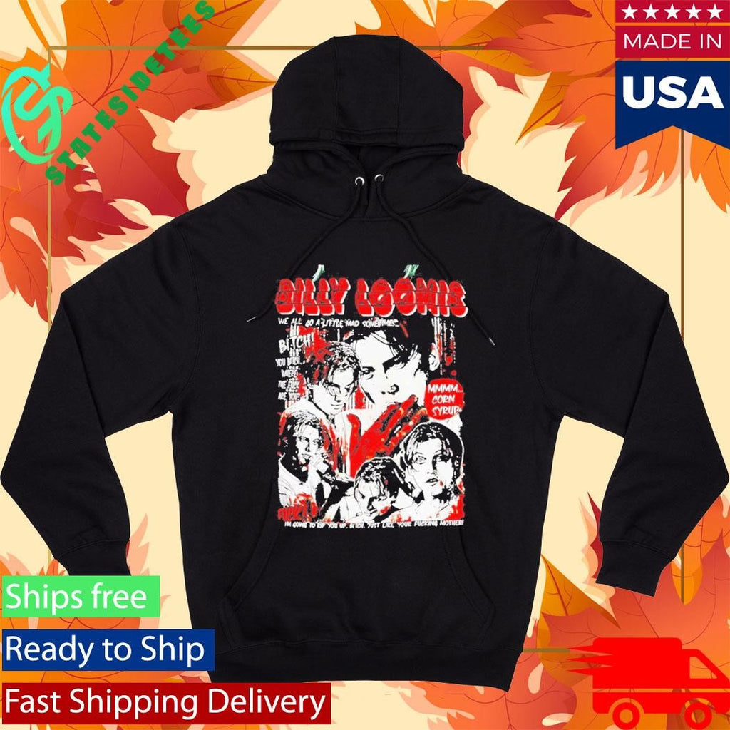 Billy Loomis We All Go A Little Mad Sometimes Vintage Shirt