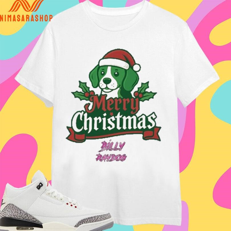 Billy Raydog Merry Christmas 2025 Shirts