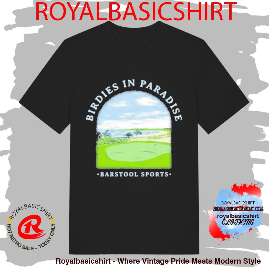 Birdies In Paradise Barstool Sports Shirt