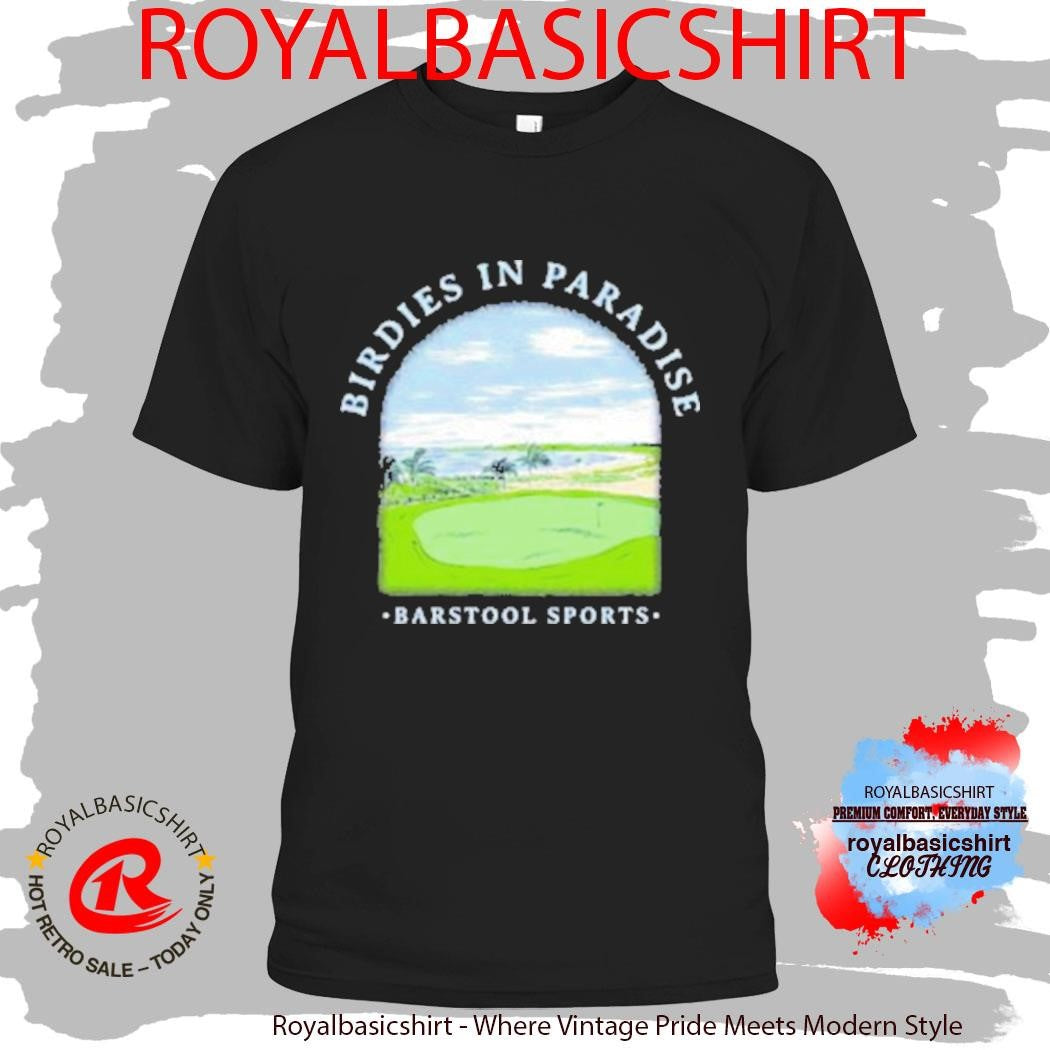 Birdies In Paradise Barstool Sports Shirt