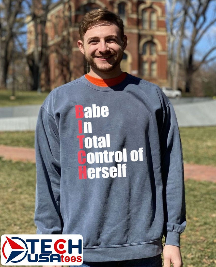 Bitch babe in total control of herself shirt