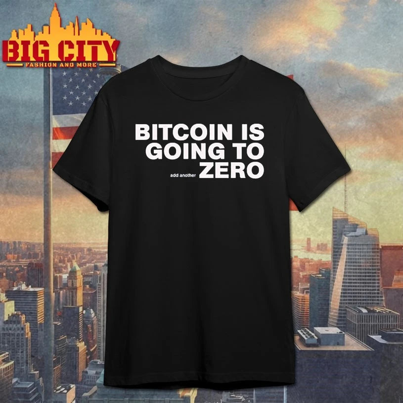 Bitcoin Is Going To Add Another Zero shirt