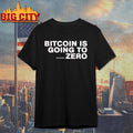Bitcoin Is Going To Add Another Zero shirt