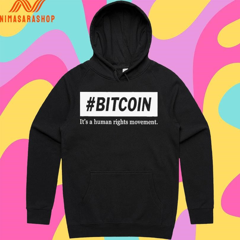 Bitcoin It’s A Human Rights Movement Shirts