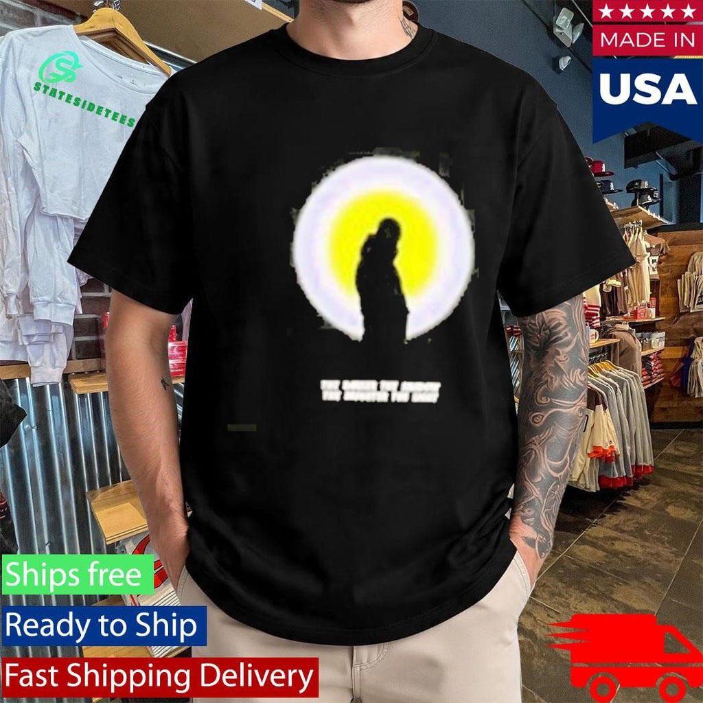 Black The Darker The Shadow The Brighter The Light Shirt
