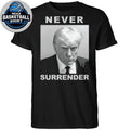 Black White Trump Mugshot Never Surrender Shirt