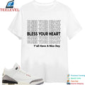 Bless Your Heart Y’all Have A Nice Day! Shirts