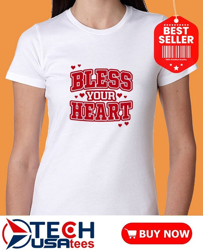 Bless your heart shirt