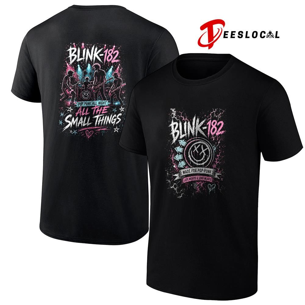 Blink 182 made for pop punk late nights and loud hearts all the small things shirt